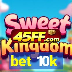 bet 10k